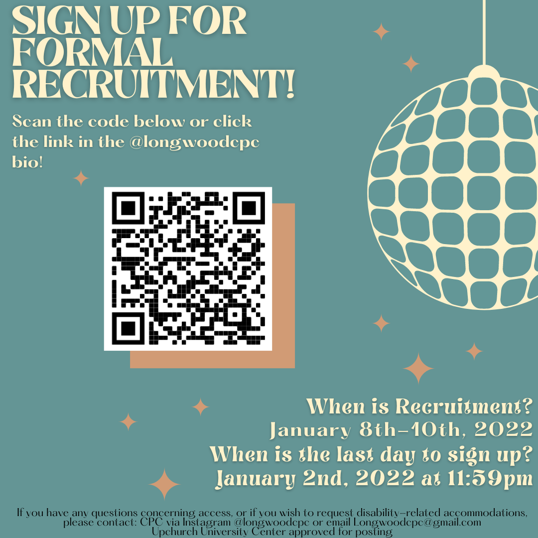 - Sign up for CPC formal recruitment graphic with teal background and cream text. QR code centered with instructions to scan or use the @longwoodcpc Instagram bio link. Recruitment dates listed as January 8–10, 2022, with sign-up deadline January 2 at 11:59 p.m. Includes accessibility contact information and approval notice at the bottom.