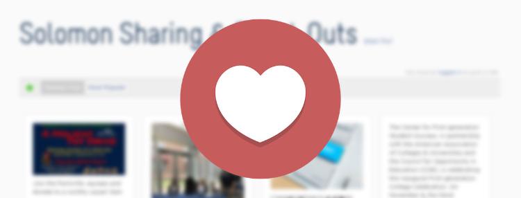 New Solomon Sharing & Shout-outs (w/heart) - Large heart icon centered over blurred Solomon Sharing & Shout-Outs page. Background shows faint post feed and interface elements. Heart appears in a red circle, symbolizing likes or engagement. Graphic emphasizes positive reactions or community appreciation.